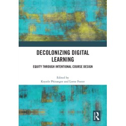 Decolonizing Digital Learning: Equity Through intentional Course Design