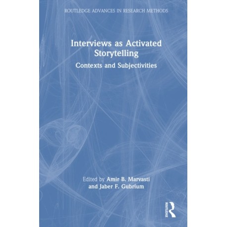 Interviews as Activated Storytelling: Contexts and Subjectivities