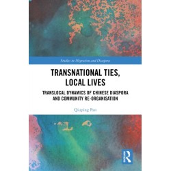 Transnational Ties, Local Lives: Translocal Dynamics of Chinese Diaspora and Community Re-organisation