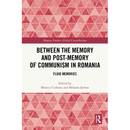 Between the Memory and Post-Memory of Communism in Romania: Fluid Memories