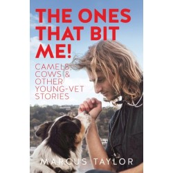 The Ones That Bit Me!: Camels, cows and other young-vet stories