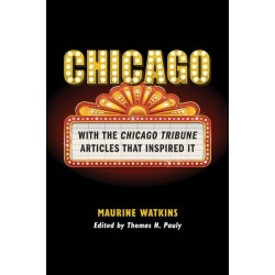 Chicago: With the Chicago Tribune Articles That Inspired It
