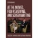At the Movies, Film Reviewing, and Screenwriting: Selective Affinities and Cultural Mediation