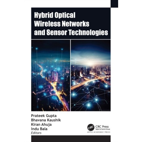 Hybrid Optical Wireless Networks and Sensor Technologies