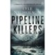 Pipeline Killers: A female detective mystery