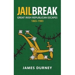 Jailbreak: Great Irish Republican Escapes, 1865–1983