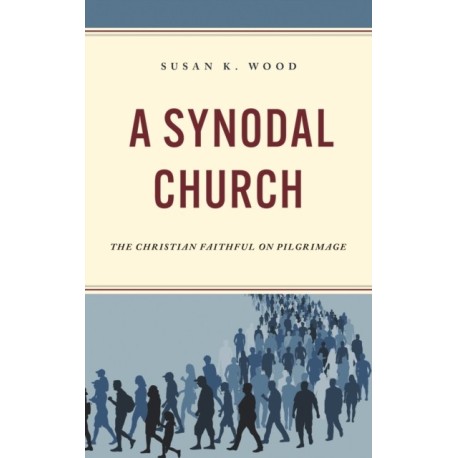 A Synodal Church: The Christian Faithful on Pilgrimage