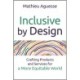 Inclusive By Design: Crafting Products and Services for a More Equitable World