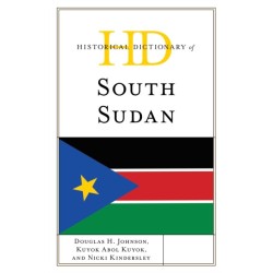 Historical Dictionary of South Sudan