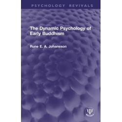 The Dynamic Psychology of Early Buddhism