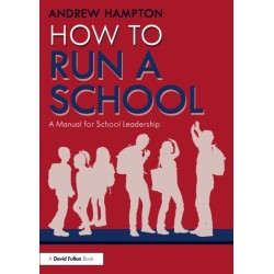 How to Run a School: A Manual for School Leadership