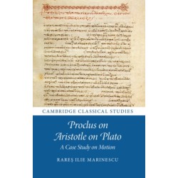 Proclus on Aristotle on Plato: A Case Study on Motion