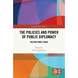 The Policies and Power of Public Diplomacy: Wilton Park's Road