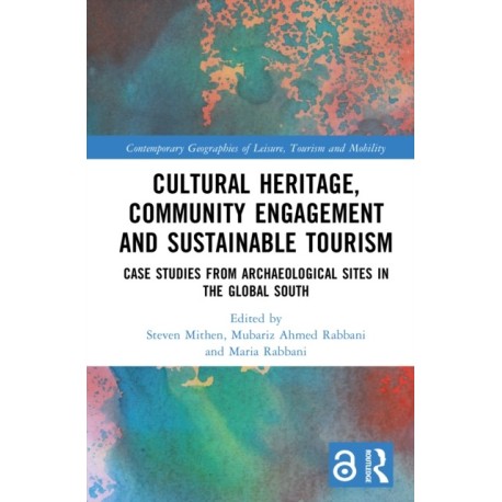 Cultural Heritage, Community Engagement and Sustainable Tourism: Case Studies from Archaeological Sites in the Global South