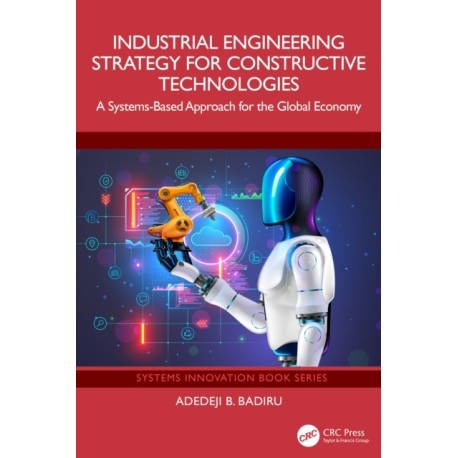 Industrial Engineering Strategy for Constructive Technologies: A Systems-Based Approach for the Global Economy
