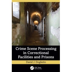 Crime Scene Processing in Correctional Facilities and Prisons