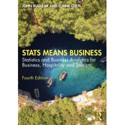 Stats Means Business: Statistics and Business Analytics for Business, Hospitality and Tourism
