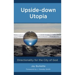 Upside-down Utopia: Directionality for the City of God