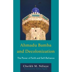 Ahmadu Bamba and Decolonization: The Power of Faith and Self-Reliance