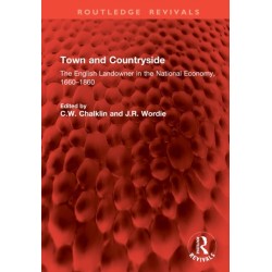 Town and Countryside: The English Landowner in the National Economy, 1660–1860