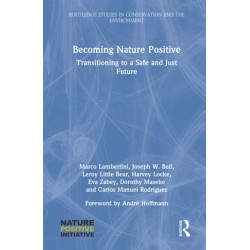 Becoming Nature Positive: Transitioning to a Safe and Just Future