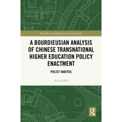 A Bourdieusian Analysis of Chinese Transnational Higher Education Policy Enactment: Policy Habitus