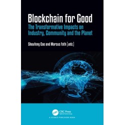 Blockchain for Good: The Transformative Impacts on Industry, Community and the Planet