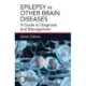 Epilepsy in Other Brain Diseases: A Guide to Diagnosis and Management