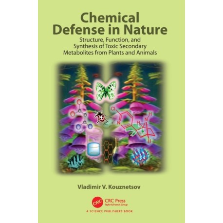 Chemical Defense in Nature: Structure, Function, and Synthesis of Toxic Secondary Metabolites from Plants and Animals