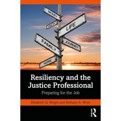 Resiliency and the Justice Professional: Preparing for the Job