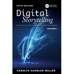 Digital Storytelling: A Creator's Guide to Interactive Entertainment, Volume I