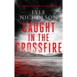 Caught In The Crossfire: A female detective mystery