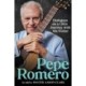 Pepe Romero: Dialogues on a Life’s Journey with the Guitar