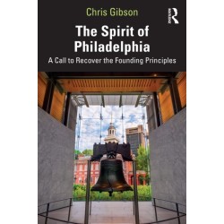 The Spirit of Philadelphia: A Call to Recover the Founding Principles