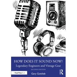 How Does It Sound Now?: Legendary Engineers and Vintage Gear