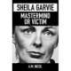 Sheila Garvie - Mastermind  or Victim