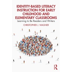 Identity-Based Literacy Instruction for Early Childhood and Elementary Classrooms: Learning to Be Readers and Writers