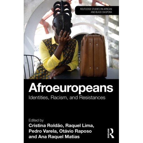 Afroeuropeans: Identities, Racism, and Resistances