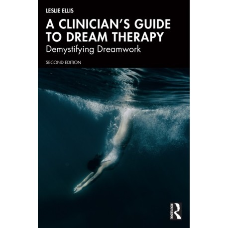 A Clinician’s Guide to Dream Therapy: Demystifying Dreamwork