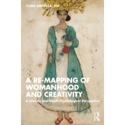 A Re-mapping of Womanhood and Creativity: A Literary and Depth Psychological Perspective