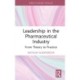 Leadership in the Pharmaceutical Industry: From Theory to Practice