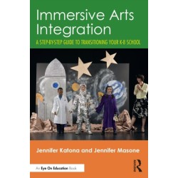 Immersive Arts Integration: A Step-by-Step Guide to Transitioning Your K-8 School