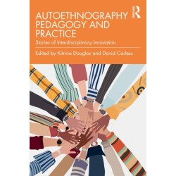 Autoethnography Pedagogy and Practice: Stories of Interdisciplinary Innovation