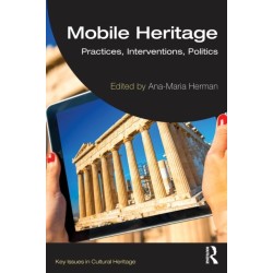 Mobile Heritage: Practices, Interventions, Politics