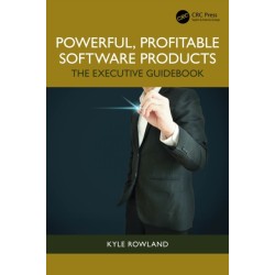 Powerful, Profitable Software Products: The Executive Guidebook