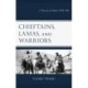 Chieftains, Lamas, and Warriors: A History of Kham, 1904–1961