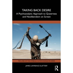 Taking Back Desire: A Psychoanalytic Approach to Queerness and Neoliberalism on Screen