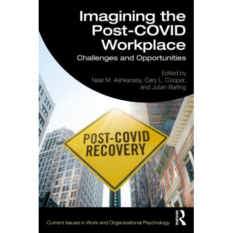 Imagining the Post-COVID Workplace: Challenges and Opportunities