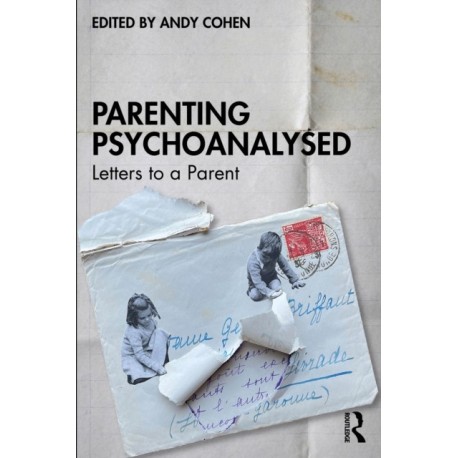 Parenting Psychoanalysed: Letters to a Parent