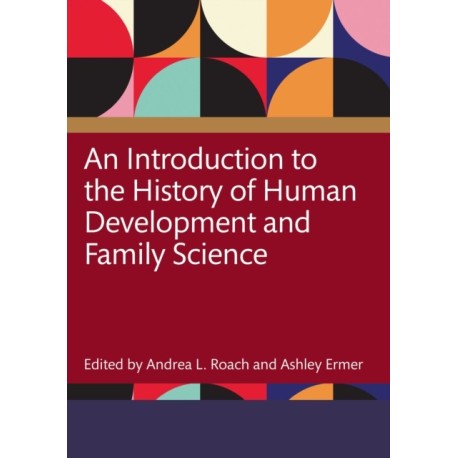 An Introduction to the History of Human Development and Family Science